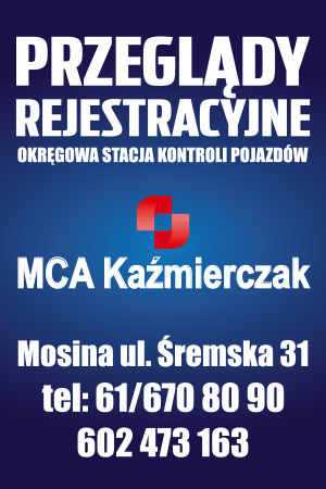 Przeglądy rejestracyjne Mosina - ul. Śremska 31 (MCA Kaźmierczak)